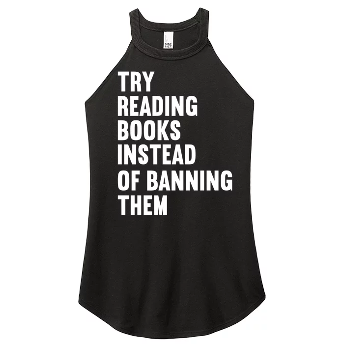 Try Reading Books Instead Of Banning Them Books Lover Women’s Perfect Tri Rocker Tank