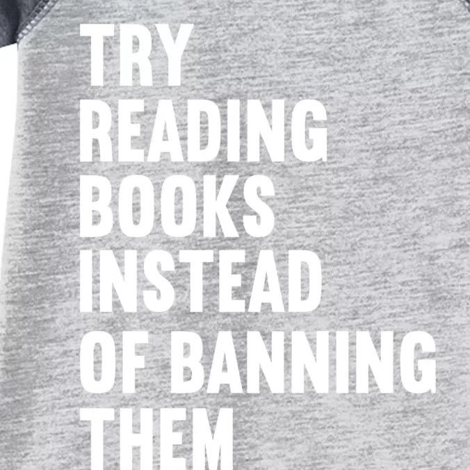 Try Reading Books Instead Of Banning Them Books Lover Infant Baby Jersey Bodysuit