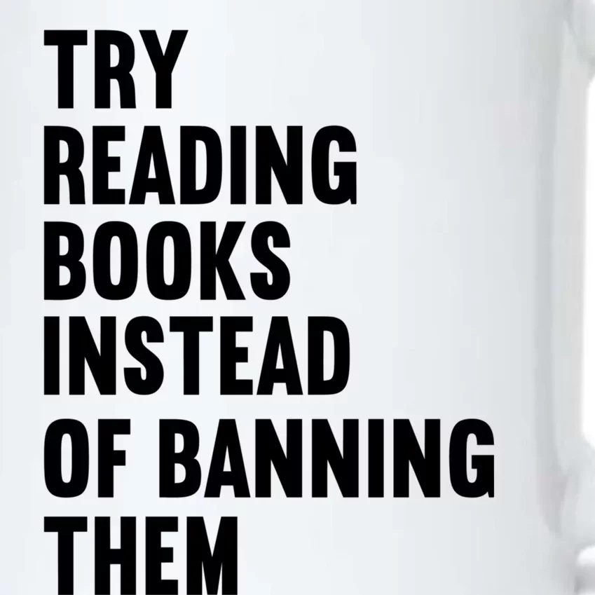 Try Reading Books Instead Of Banning Them Books Lover Black Color Changing Mug