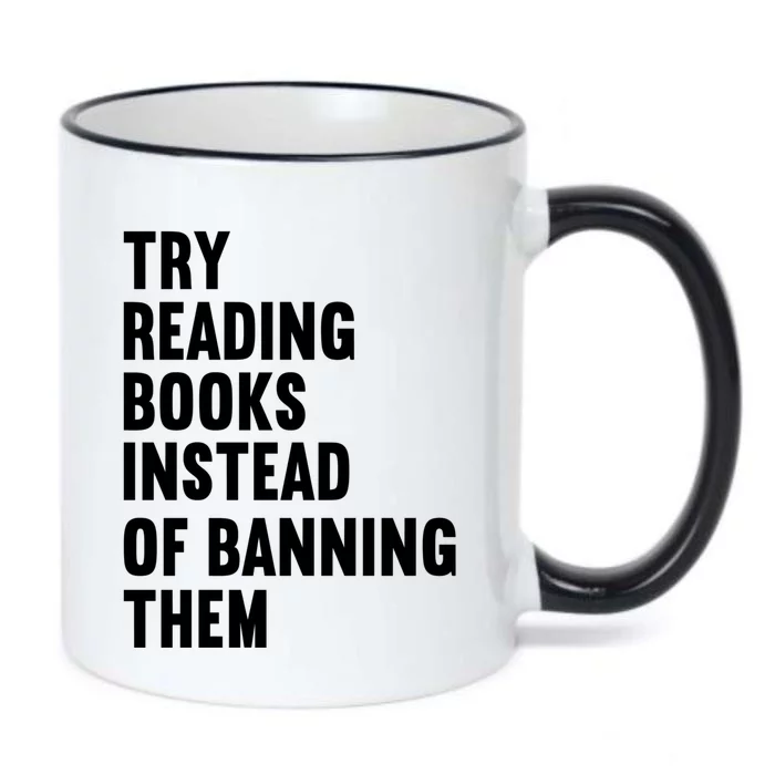 Try Reading Books Instead Of Banning Them Books Lover Black Color Changing Mug