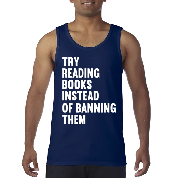 Try Reading Books Instead Of Banning Them Books Lover Tank Top