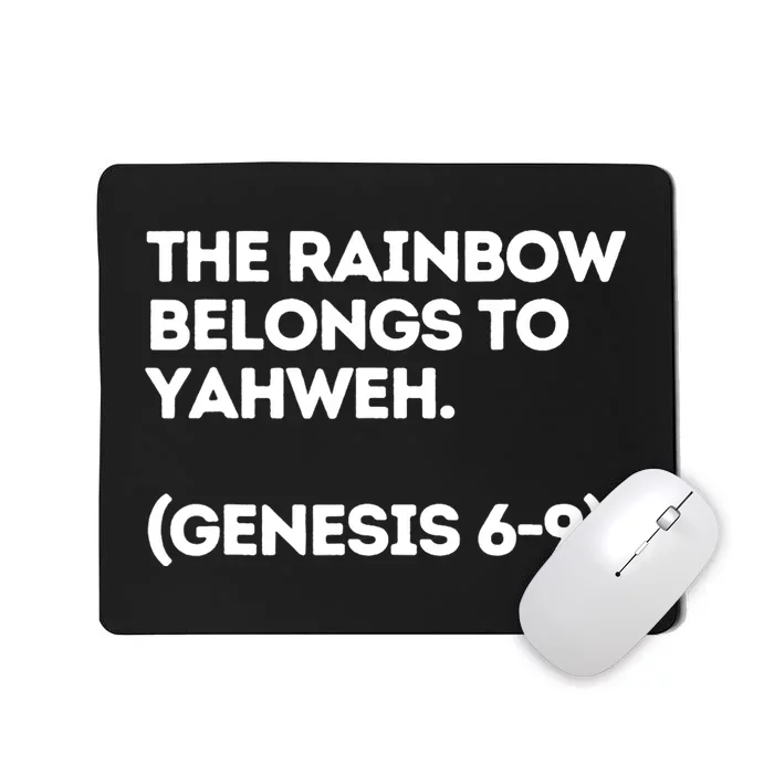 The Rainbow Belongs To Yahweh! Mousepad