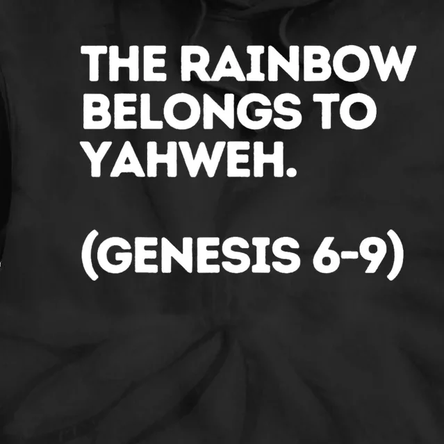 The Rainbow Belongs To Yahweh! Tie Dye Hoodie