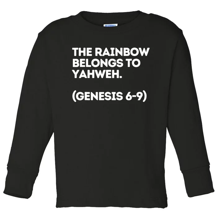 The Rainbow Belongs To Yahweh! Toddler Long Sleeve Shirt