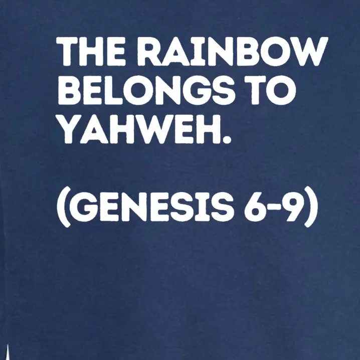 The Rainbow Belongs To Yahweh! Garment-Dyed Sweatshirt