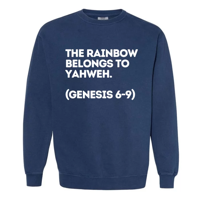 The Rainbow Belongs To Yahweh! Garment-Dyed Sweatshirt