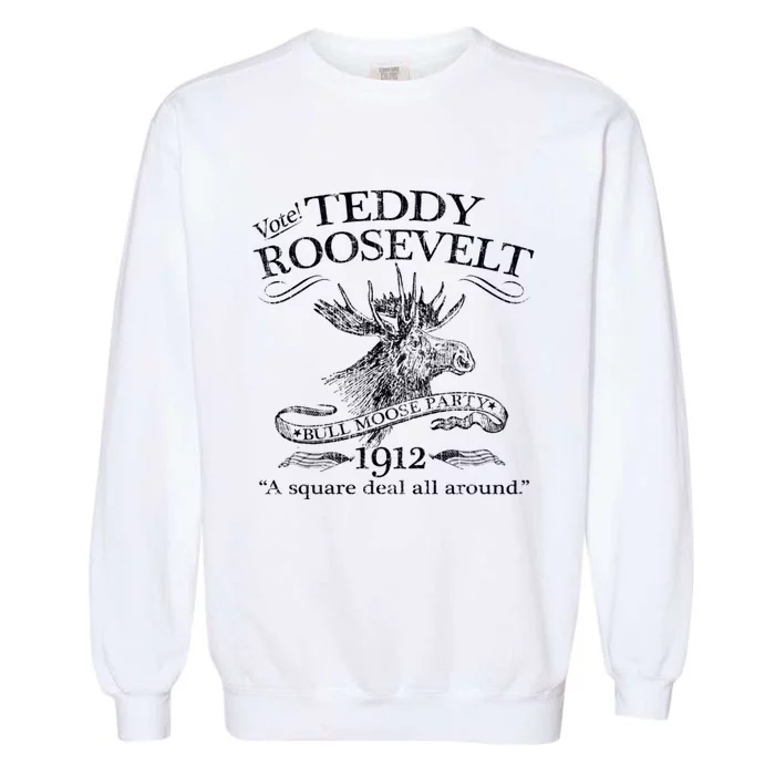 Teddy Roosevelt Bull Moose Party 1912 Presidential Campaign Garment-Dyed Sweatshirt