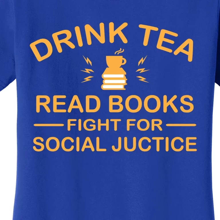 Tea Read Books Fight For Social Justice Gift Women's T-Shirt