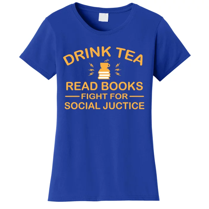 Tea Read Books Fight For Social Justice Gift Women's T-Shirt