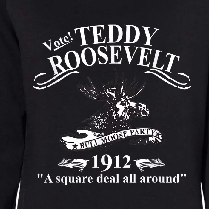 Teddy Roosevelt Bull Moose Party 1912 Presidential Campaign Womens California Wash Sweatshirt