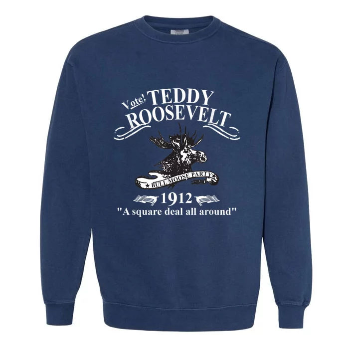 Teddy Roosevelt Bull Moose Party 1912 Presidential Campaign Garment-Dyed Sweatshirt