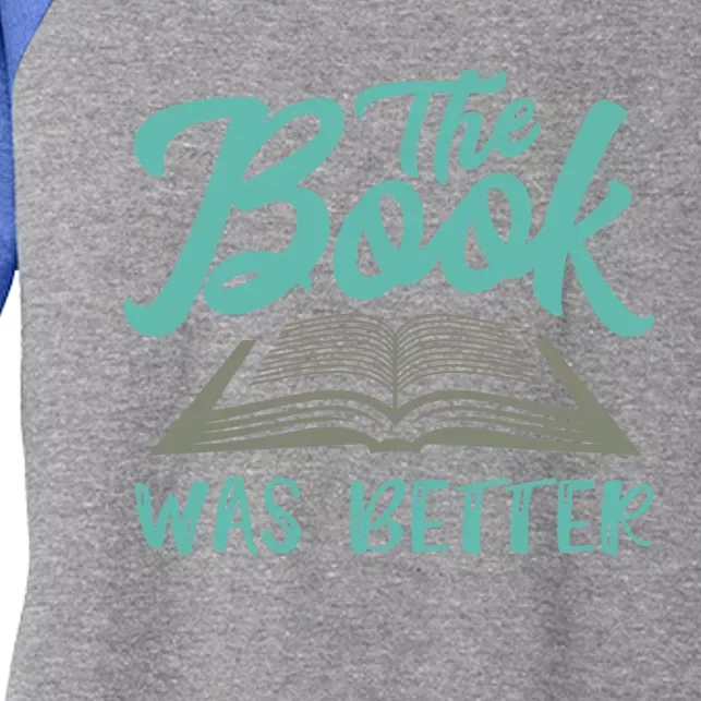 The Read Book Was Better Great Book Reader Lover Literary Funny Gift Women's Tri-Blend 3/4-Sleeve Raglan Shirt