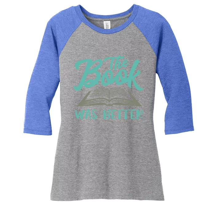 The Read Book Was Better Great Book Reader Lover Literary Funny Gift Women's Tri-Blend 3/4-Sleeve Raglan Shirt