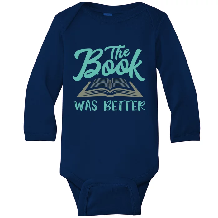 The Read Book Was Better Great Book Reader Lover Literary Funny Gift Baby Long Sleeve Bodysuit