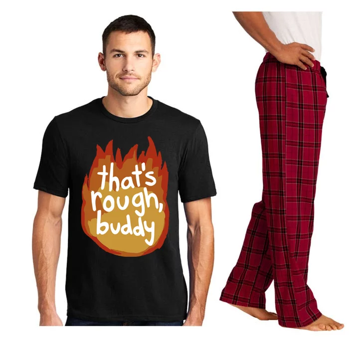 ThatS Rough Buddy Cute Gift Pajama Set