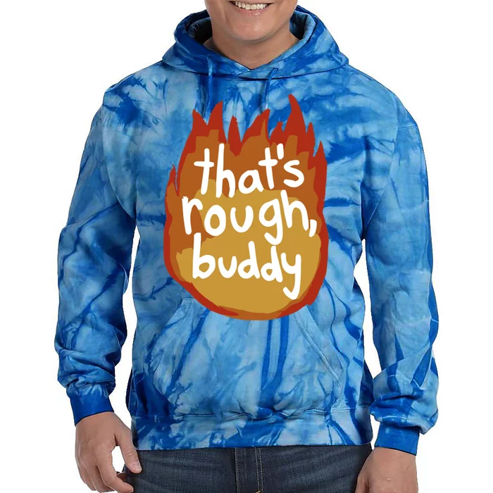 ThatS Rough Buddy Cute Gift Tie Dye Hoodie