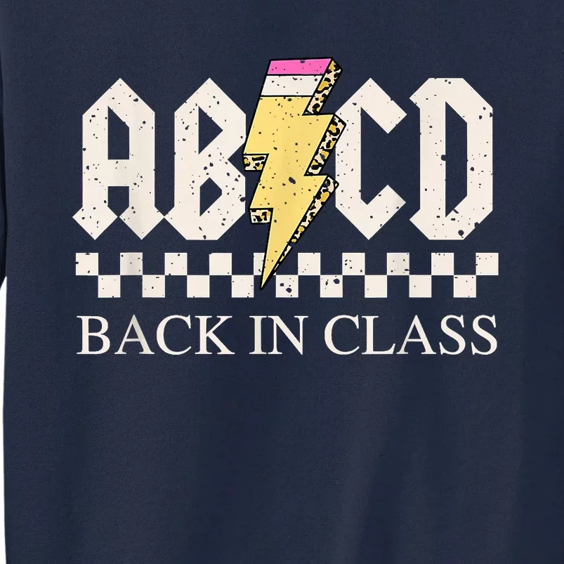 Teachers Rock Back To School ABCD Back In Class Tall Sweatshirt