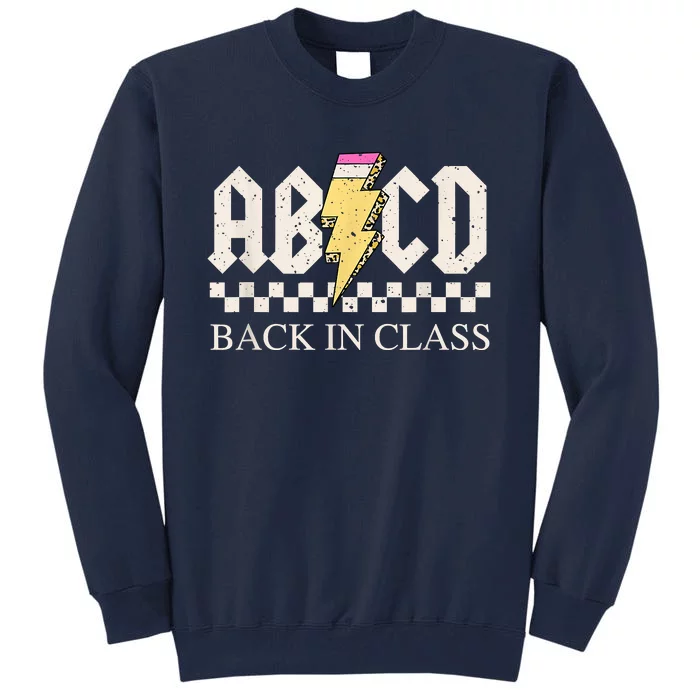 Teachers Rock Back To School ABCD Back In Class Tall Sweatshirt