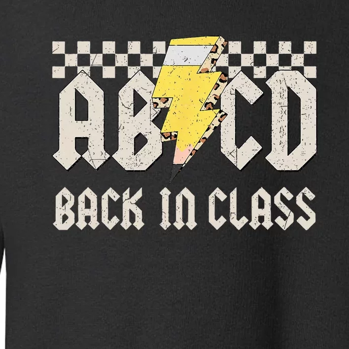 Teachers Rock Back to School ABCD Back in Class Toddler Sweatshirt