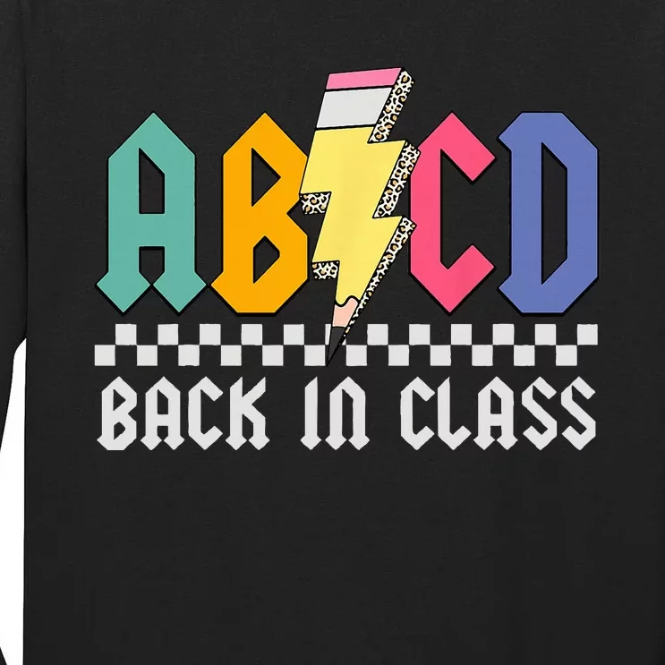 Teachers Rock Back To School ABCD Back In Class Pencil Tall Long Sleeve T-Shirt