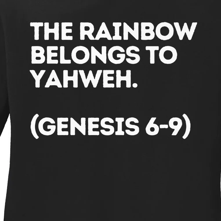 The Rainbow Belongs To Yahweh! Ladies Long Sleeve Shirt