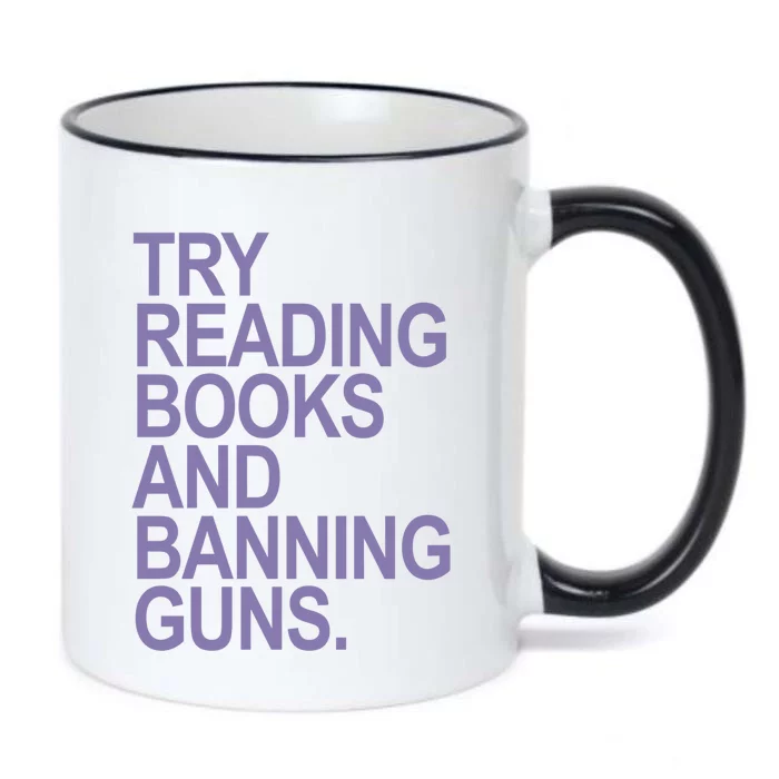 Try Reading Books And Banning Guns (Lavender) Gift Black Color Changing Mug