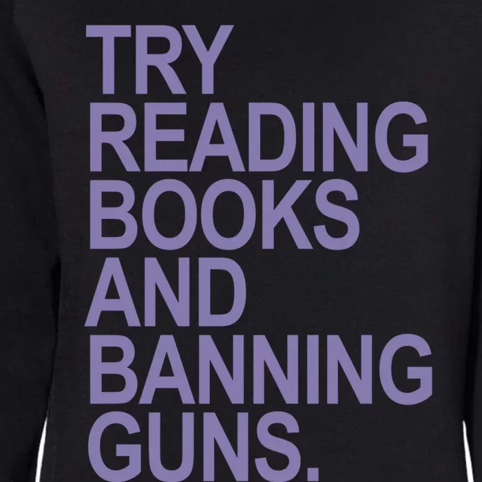 Try Reading Books And Banning Guns (Lavender) Gift Womens California Wash Sweatshirt