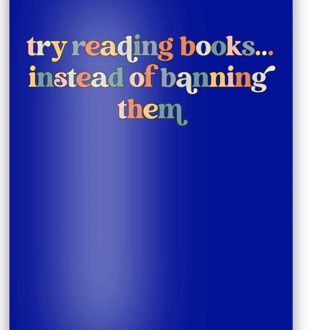 Try Reading Books Instead Of Banning Them Cute Retro Bookish Gift Poster