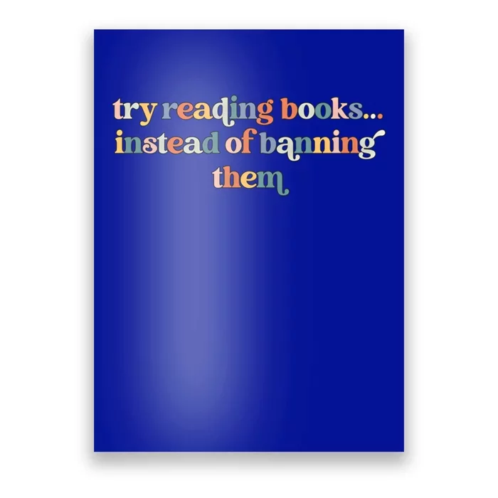 Try Reading Books Instead Of Banning Them Cute Retro Bookish Gift Poster