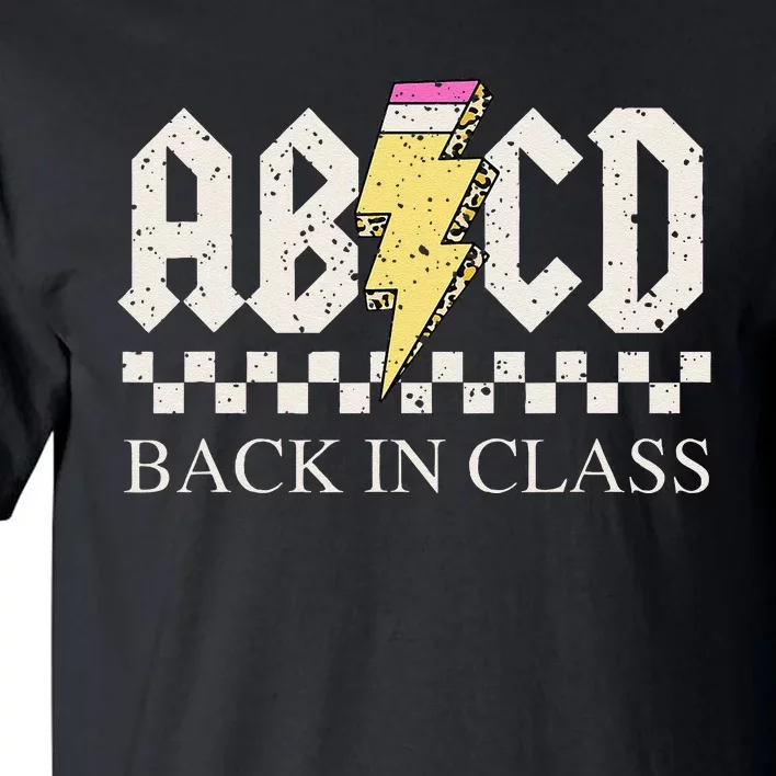 Teachers Rock Back To School ABCD Back In Class Tall T-Shirt