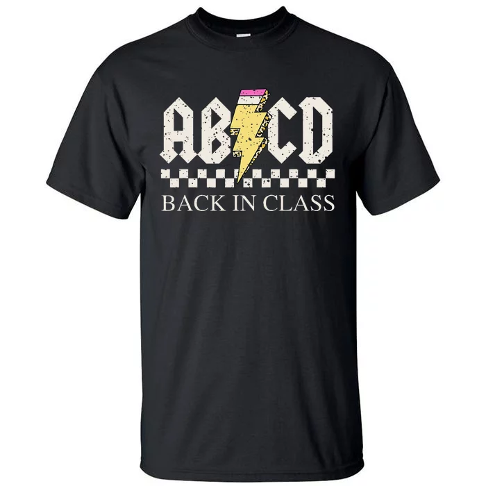 Teachers Rock Back To School ABCD Back In Class Tall T-Shirt