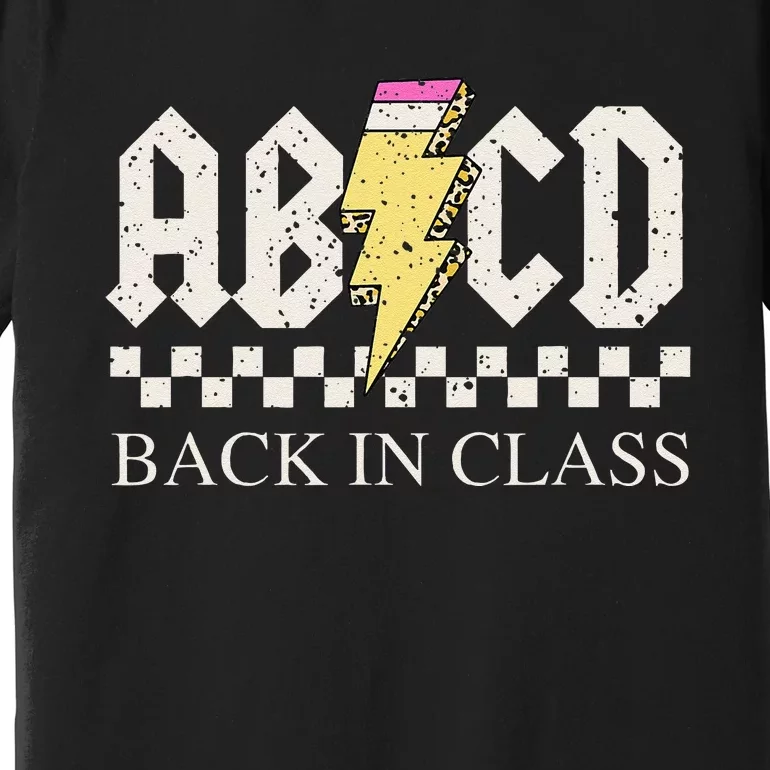 Teachers Rock Back To School ABCD Back In Class Premium T-Shirt