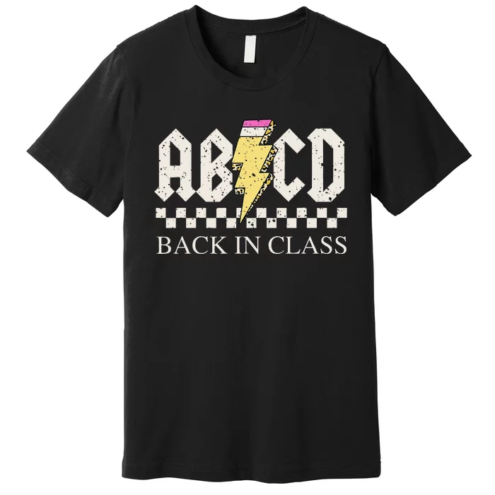 Teachers Rock Back To School ABCD Back In Class Premium T-Shirt