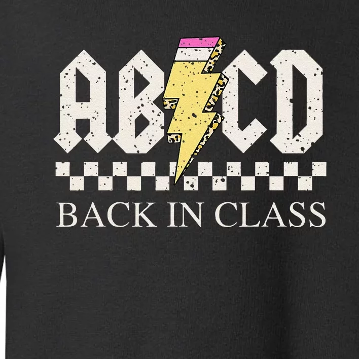 Teachers Rock Back To School ABCD Back In Class Toddler Sweatshirt