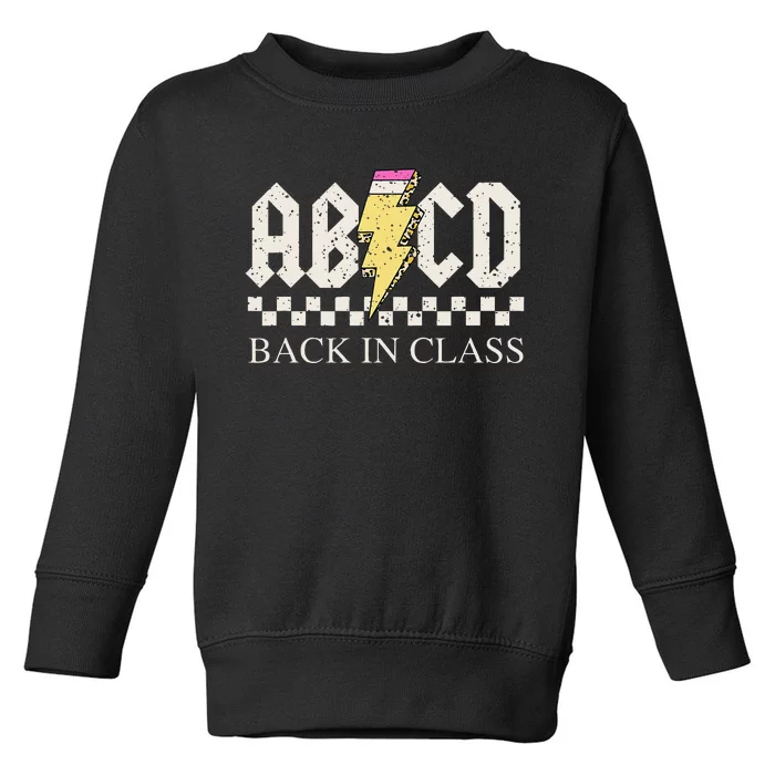 Teachers Rock Back To School ABCD Back In Class Toddler Sweatshirt