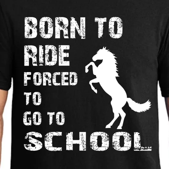 To Ride Born Forced To Go To School Pajama Set