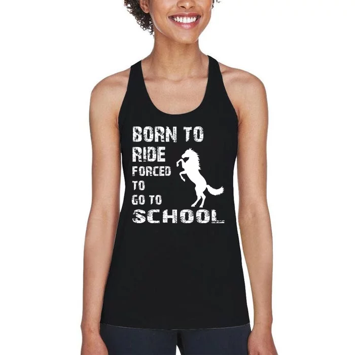 To Ride Born Forced To Go To School Women's Racerback Tank