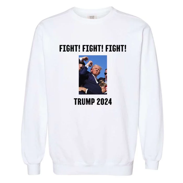 Trump Rally Campaign 2024 Fight Fight Fight Garment-Dyed Sweatshirt