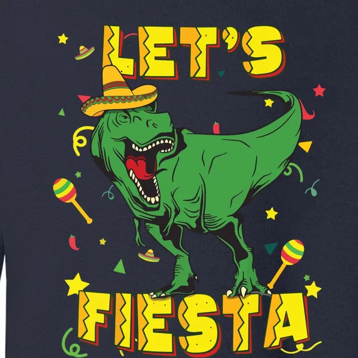 T Rex Cinco De Mayo Shirts Tyrannosaurus Dinosaur Lets Fiesta Toddler Sweatshirt