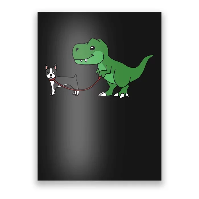 T Rex Dinosaur Walking Boston Terrier Funny Dog Gift Poster