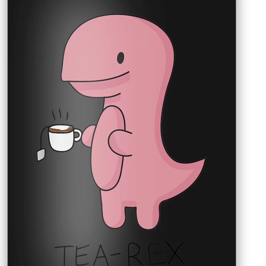 Tea rex Dinosaur Cartoon Lover Funny Cute Dino Poster