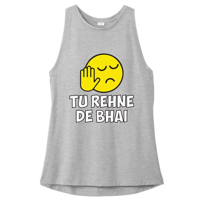 Tu Rehne De Bhai Funny Hindi Saying Ladies Tri-Blend Wicking Tank