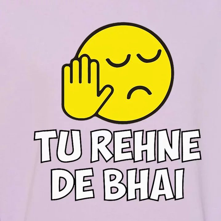 Tu Rehne De Bhai Funny Hindi Saying Garment-Dyed Sweatshirt