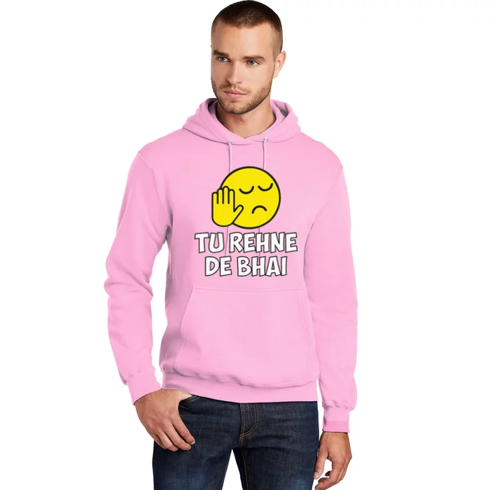 Tu Rehne De Bhai Funny Hindi Saying Hoodie