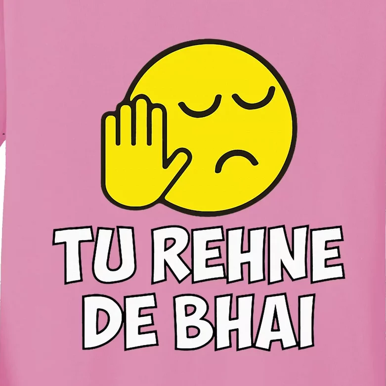 Tu Rehne De Bhai Funny Hindi Saying Kids Long Sleeve Shirt