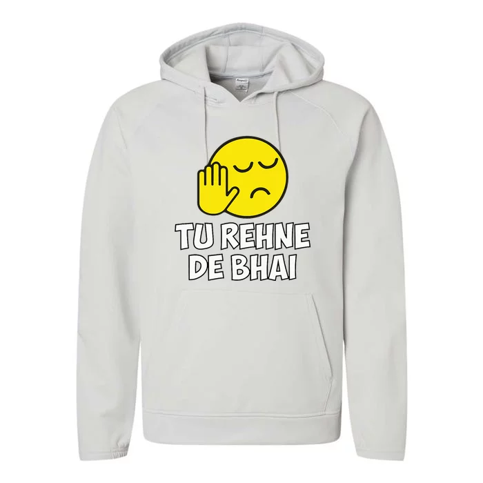 Tu Rehne De Bhai Funny Hindi Saying Performance Fleece Hoodie