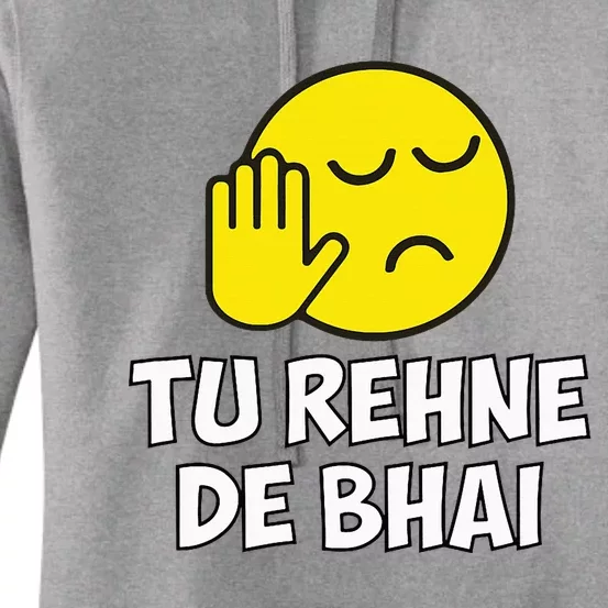 Tu Rehne De Bhai Funny Hindi Saying Women's Pullover Hoodie