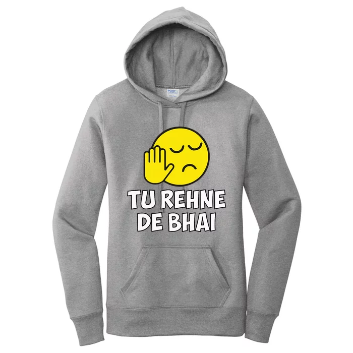 Tu Rehne De Bhai Funny Hindi Saying Women's Pullover Hoodie