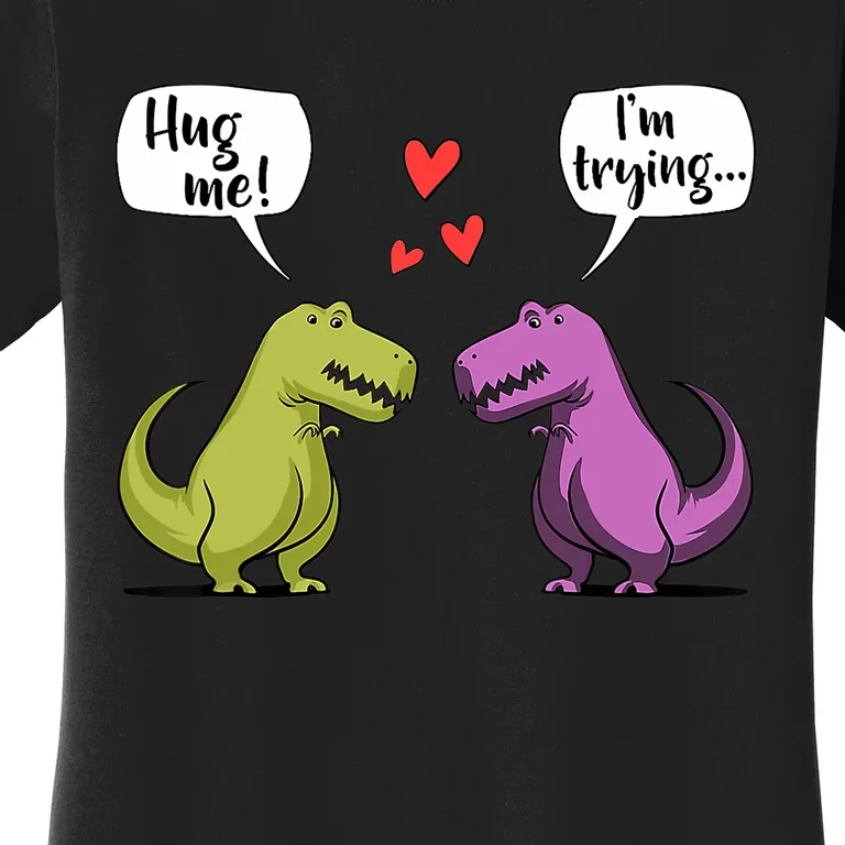 T Rex Dinosaur Couple Hug Me Valentines Day Funny Women's T-Shirt