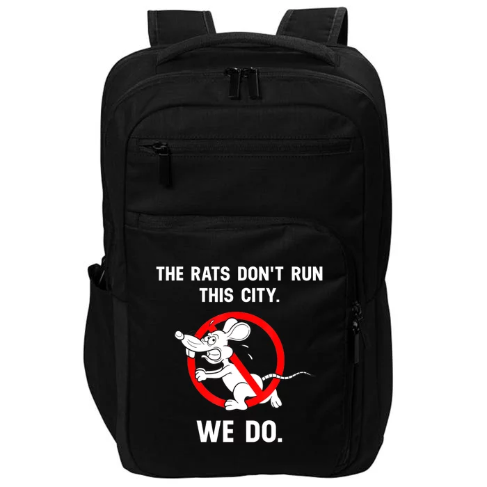 The Rats Don't Run This City We Do Impact Tech Backpack